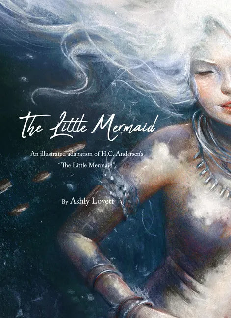 Ashly Lovett's the Little Mermaid - Hardcover