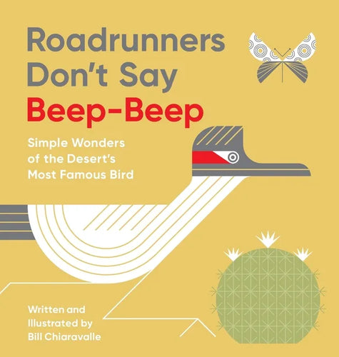 Roadrunners Don't Say Beep-Beep: Simple Wonders of the Desert's Most Famous Bird - Hardcover