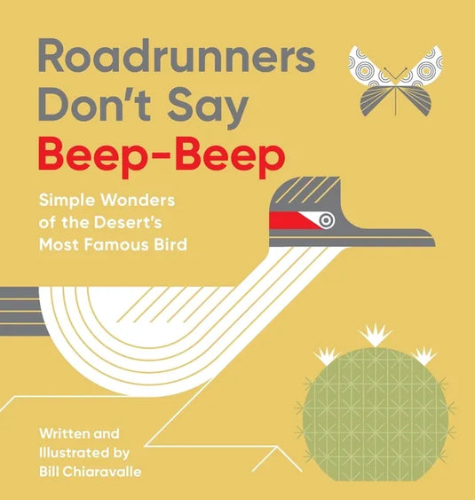 Roadrunners Don't Say Beep-Beep: Simple Wonders of the Desert's Most Famous Bird - Hardcover