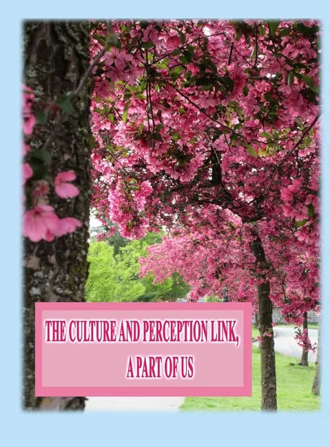 The Culture and Perception Link: A Part of Us - Hardcover