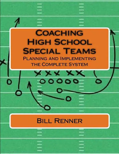 Coaching High School Special Teams: Planning and Implementing the Complete System - Paperback