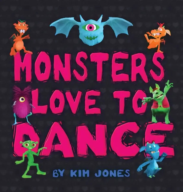 Monsters Love To Dance - Hardcover