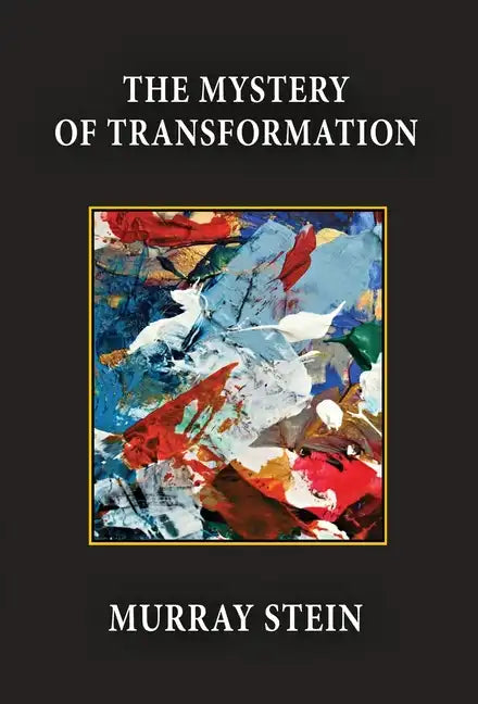 The Mystery of Transformation - Hardcover
