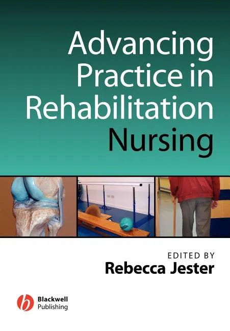 Advancing Practice in Rehabilitation Nursing - Paperback