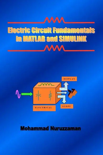 Electric Circuit Fundamentals in MATLAB and SIMULINK - Paperback