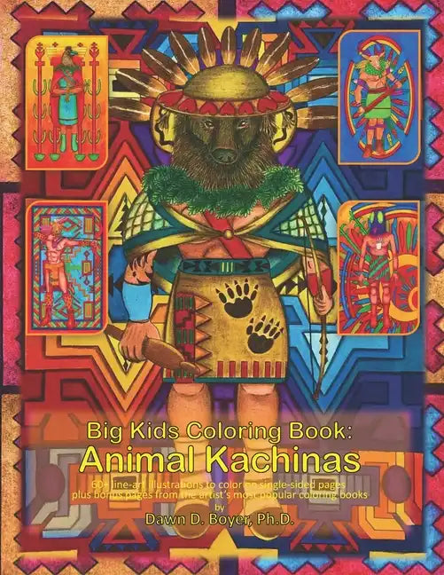 Big Kids Coloring Book: Animal Kachinas: 60+ line-art illustrations of Native American Indian Motifs and Kachina dolls with Animal Spirit Head - Paperback