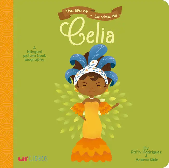 The Life of / La Vida de Celia: A Bilingual Picture Book Biography - Board Book