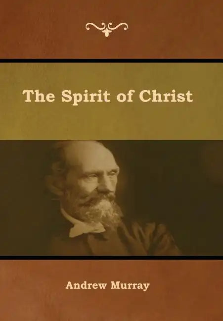 The Spirit of Christ - Hardcover