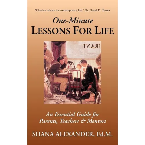 One-Minute Lessons For Life: An Essential Guide for Parents, Teachers & Mentors - Paperback