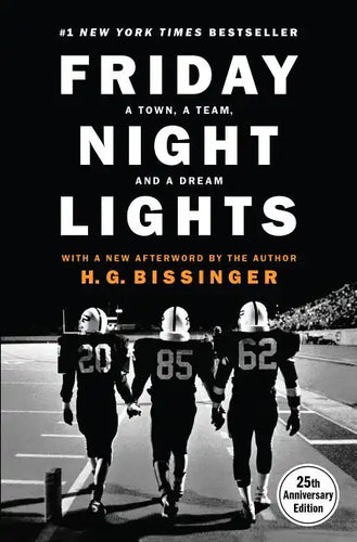 Friday Night Lights (25th Anniversary Edition): A Town, a Team, and a Dream - Hardcover