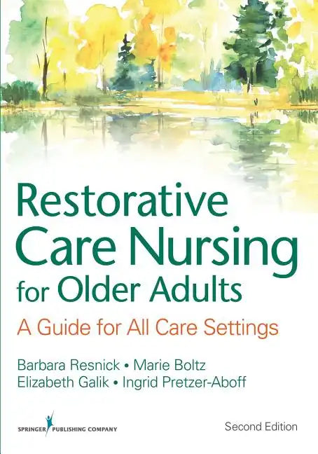 Restorative Care Nursing for Older Adults: A Guide for All Care Settings - Paperback