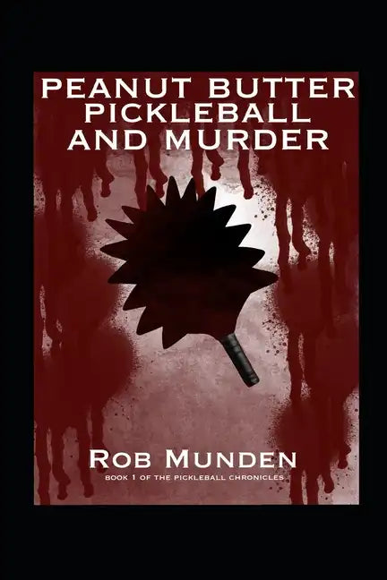 Peanut Butter Pickleball and Murder - Paperback