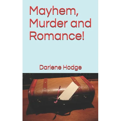 Mayhem, Murder and Romance! - Paperback