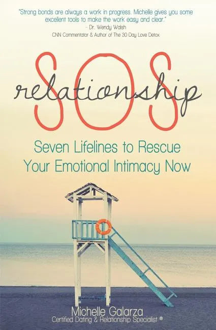 Relationship SOS: Seven Lifelines To Rescue Your Emotional Intimacy Now - Paperback