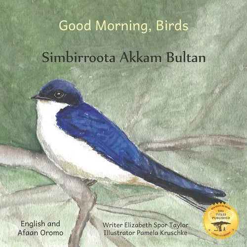 Good Morning, Birds: How The Birds Of Ethiopia Greet The Day in Afaan Oromo and English - Paperback