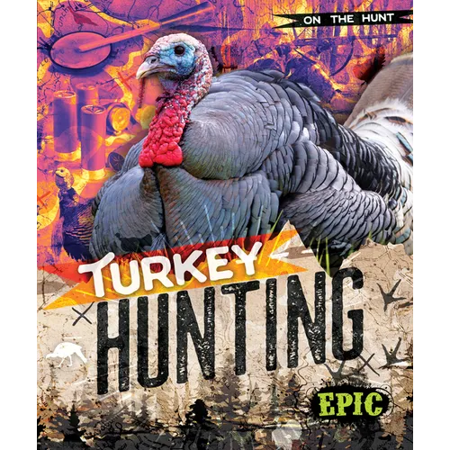 Turkey Hunting - Library Binding