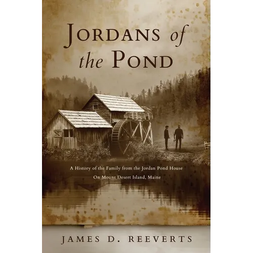 Jordans of the Pond: A History of the Family from the Jordan Pond House on Mount Desert Island, Maine - Paperback