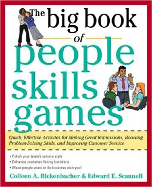 The Big Book of People Skills Games: Quick, Effective Activities for Making Great Impressions, Boosting Problem-Solving Skills and Improving Customer - Paperback