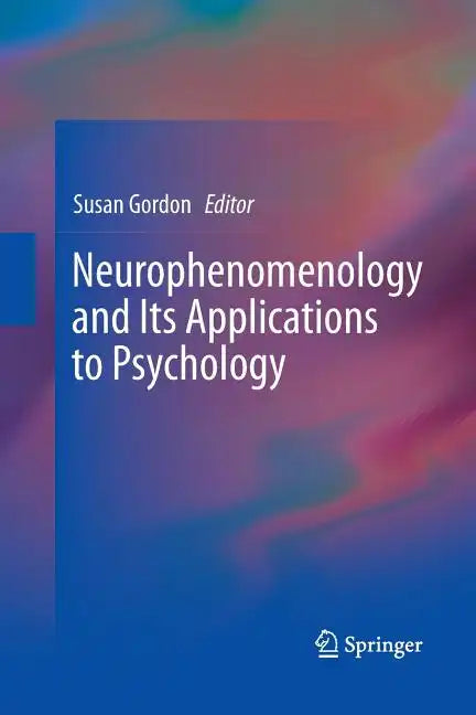 Neurophenomenology and Its Applications to Psychology - Paperback