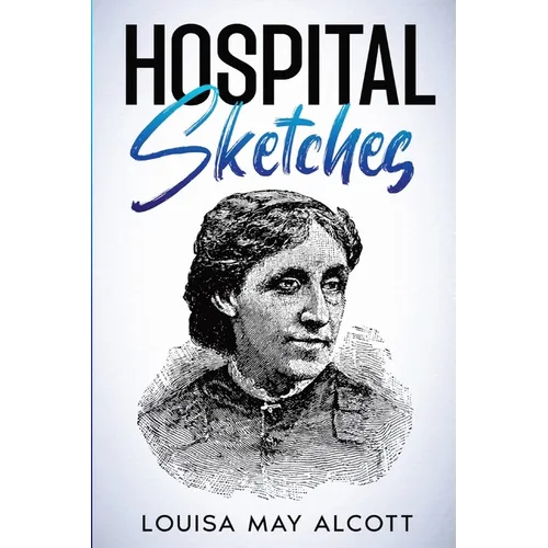 Hospital Sketches: Annotated - Paperback