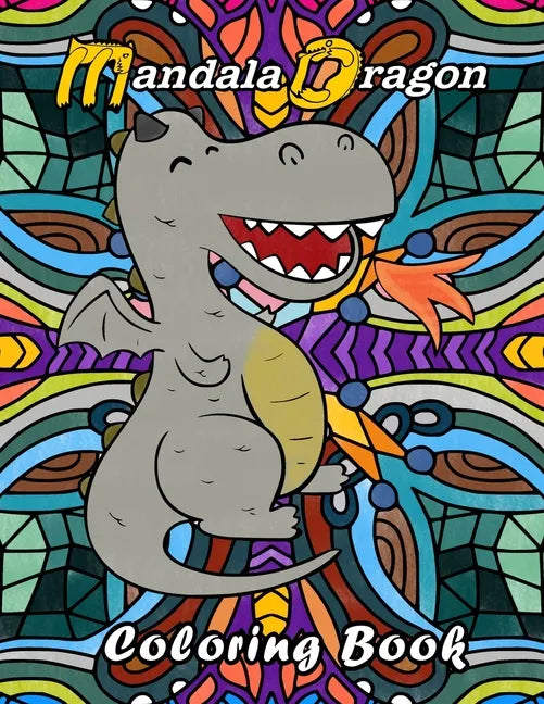 Mandala Dragon Coloring Book: Kids Children. Dragon coloring book for kids adults teens boys girls that like to color a dragon placed in front of ma - Paperback