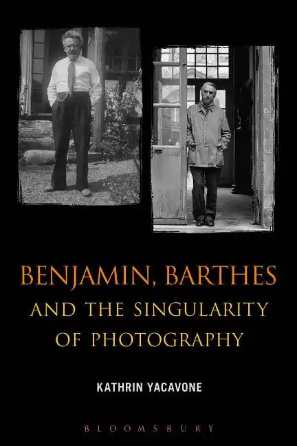 Benjamin, Barthes and the Singularity of Photography - Paperback
