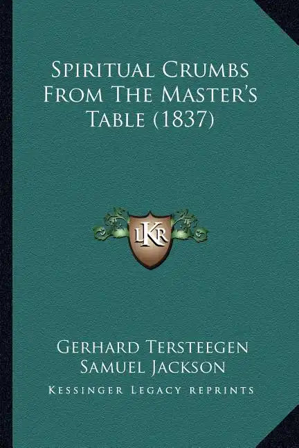 Spiritual Crumbs From The Master's Table (1837) - Paperback
