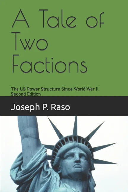 A Tale of Two Factions: The US Power Structure Since World War II - Paperback