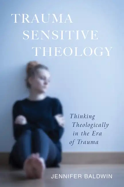 Trauma-Sensitive Theology - Paperback