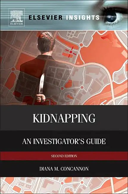 Kidnapping: An Investigator's Guide - Hardcover