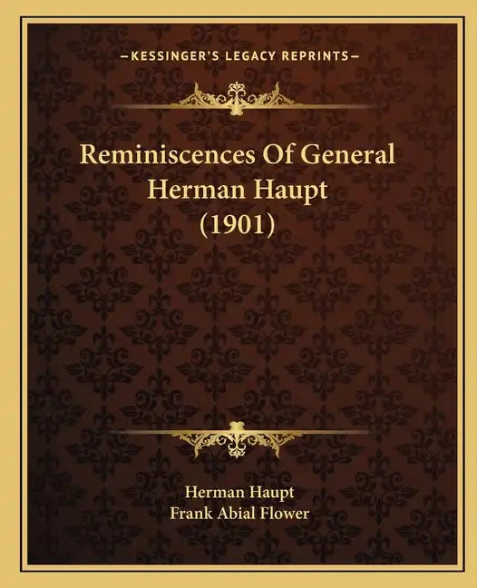 Reminiscences Of General Herman Haupt (1901) - Paperback