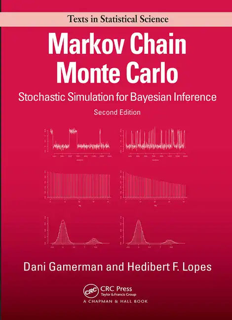 Markov Chain Monte Carlo: Stochastic Simulation for Bayesian Inference, Second Edition - Hardcover