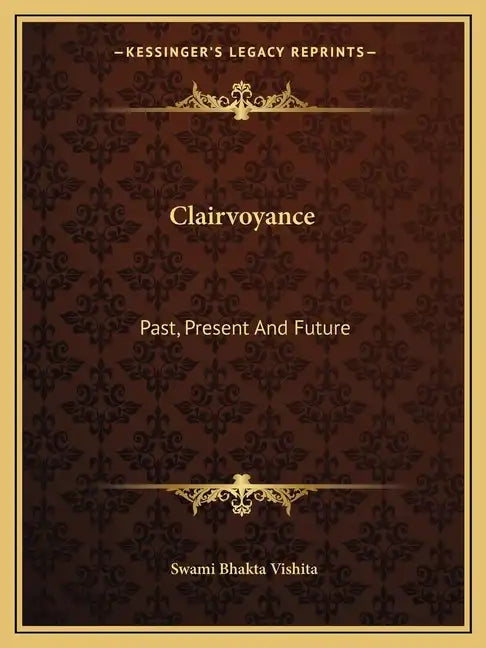 Clairvoyance: Past, Present and Future - Paperback