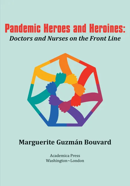 Pandemic Heroes and Heroines: Doctors and Nurses on the Front Line - Hardcover