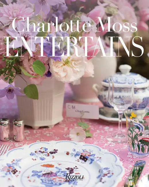 Charlotte Moss Entertains - Hardcover