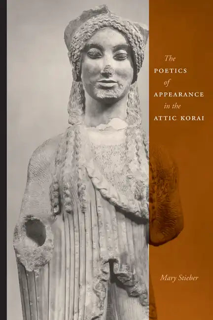 The Poetics of Appearance in the Attic Korai - Paperback