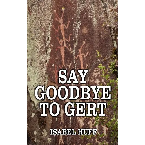 Say Goodbye to Gert - Paperback
