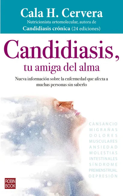 Candidiasis, Tu Amiga del Alma: Nueva Información Sobre La Enfermedad Que Afecta a Muchas Personas Sin Saberlo - Paperback