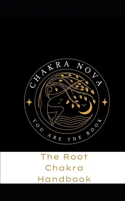 The Root Chakra Handbook: Activate your Root Chakra Easily and Effectively - Paperback