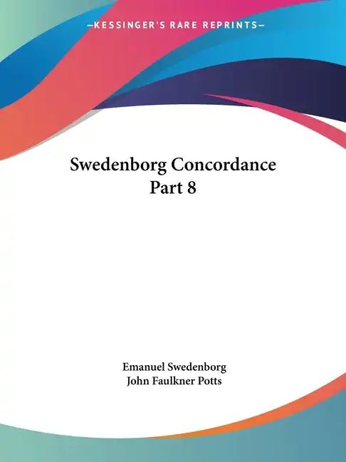 Swedenborg Concordance Part 8 - Paperback
