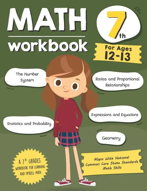 Math Workbook Grade 7 (Ages 12-13): A 7th Grade Math Workbook For Learning Aligns With National Common Core Math Skills - Paperback