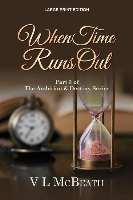 When Time Runs Out: Part 3 of The Ambition & Destiny Series - Paperback