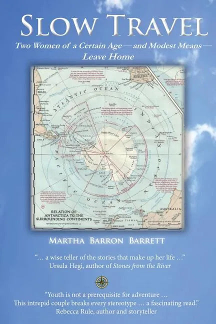 Slow Travel: Two Women of a Certain Age, and Modest Means, Leave Home - Paperback