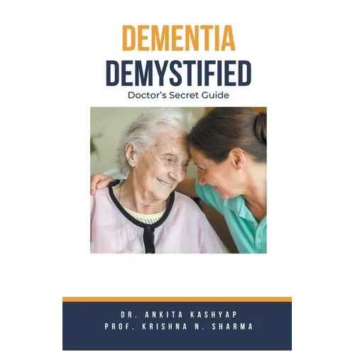 Dementia Demystified: Doctor's Secret Guide - Paperback