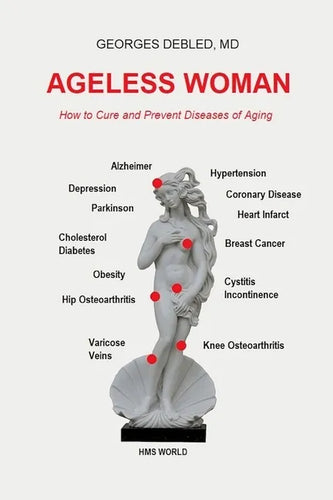 Ageless Woman: How to Cure and Prevent Diseases of Aging - Paperback