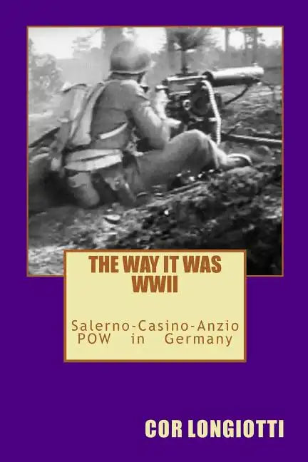 The Way It Was WW II Salerno-Casino-Anzio POW in Germany - Paperback