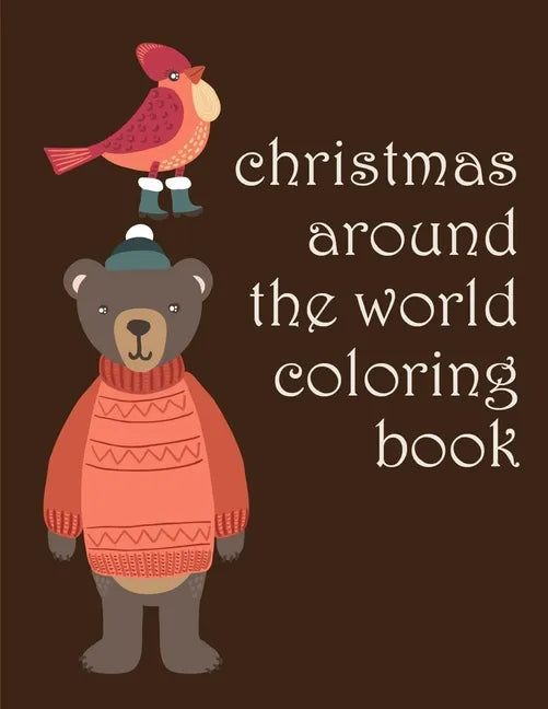 Christmas Around The World Coloring Book: picture books for children ages 4-6 - Paperback