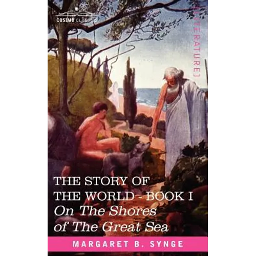 On the Shores of the Great Sea, Book I of the Story of the World - Paperback