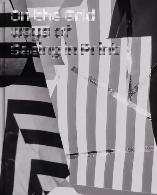 On the Grid: Ways of Seeing in Print - Hardcover