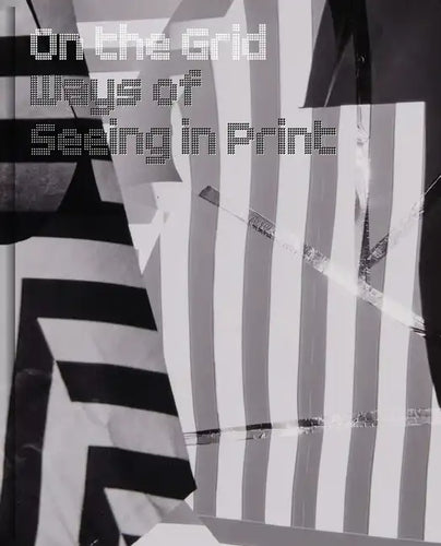 On the Grid: Ways of Seeing in Print - Hardcover